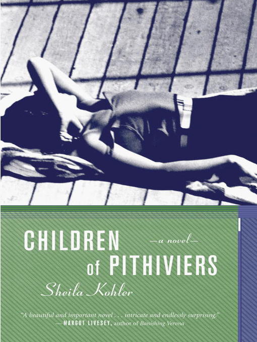 Title details for Children of Pithiviers by Sheila Kohler - Available